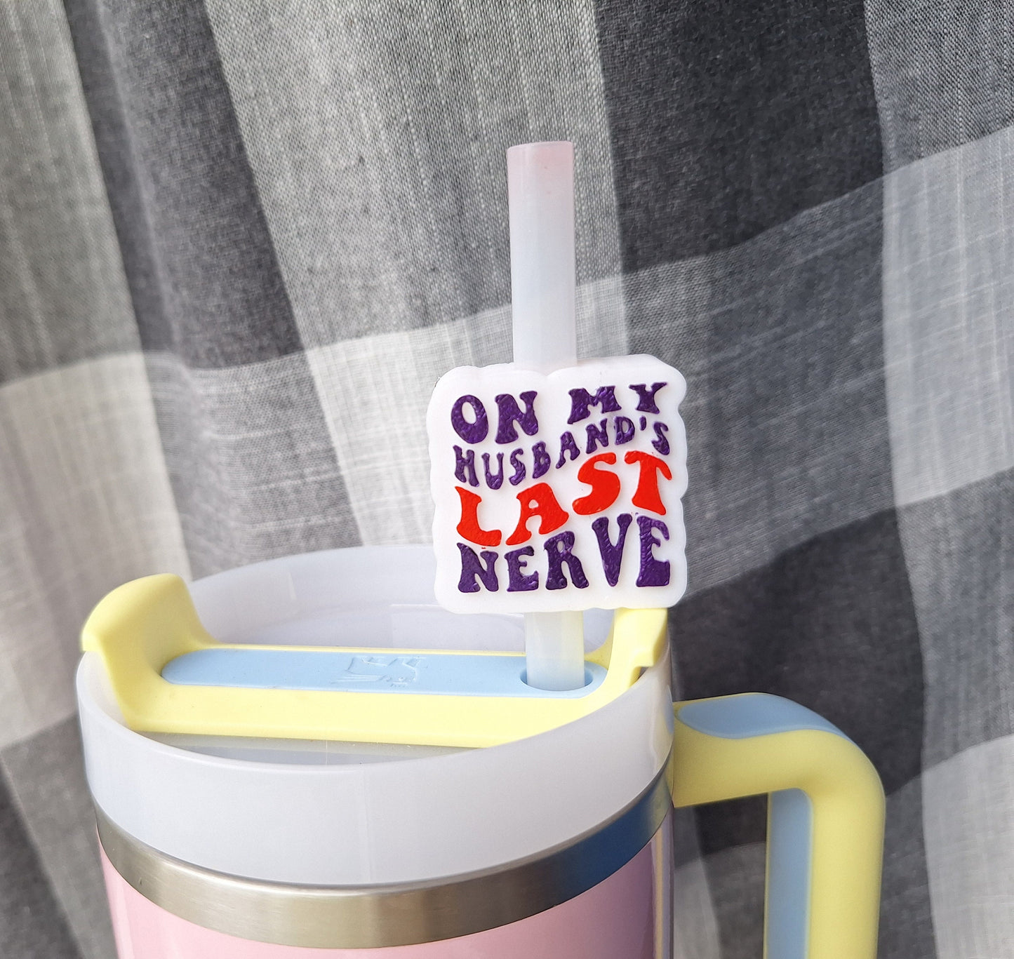 3D printed husband's last nerve straw buddy charm tumbler accessories / tumbler charm straw buddy / on husband's nerve straw topper charm